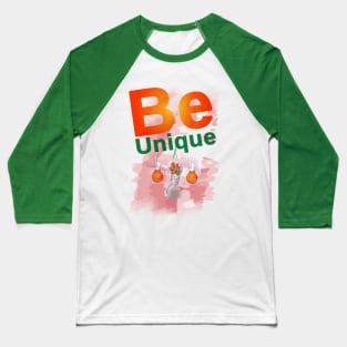 Be unique Baseball T-Shirt